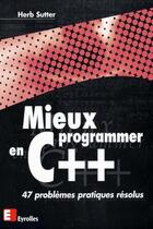 Couverture du livre « Mieux programmer en C++ » de Herb Sutter aux éditions Eyrolles