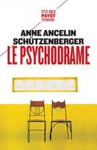 Couverture du livre « Le psychodrame » de Ancelin Schützenberger Anne aux éditions Payot