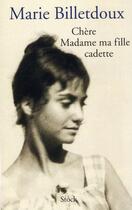 Couverture du livre « Chère madame ma fille cadette » de Marie Billetdoux aux éditions Stock