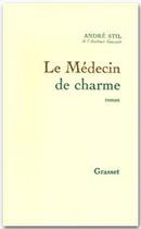 Couverture du livre « Le médecin de charme » de Andre Stil aux éditions Grasset