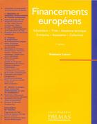 Couverture du livre « Financements européens : subventions, prêts, assistance technique, entreprise, association, collectivité (1e édition) » de Lanson-S aux éditions Delmas