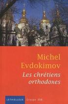 Couverture du livre « Les Chrétiens orthodoxes » de Michel Evdokimov aux éditions Lethielleux