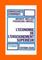 Couverture du livre « L'économie de l'enseignement supérieur » de Bernard Millot et Francois Orivel aux éditions Cujas