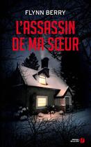 Couverture du livre « L'assassin de ma soeur » de Flynn Berry aux éditions Presses De La Cite