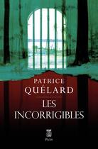 Couverture du livre « Les incorrigibles » de Patrice Quelard aux éditions Plon