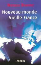 Couverture du livre « Nouveau Monde, Vieille France » de Nicolas Baverez aux éditions Perrin