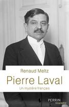 Couverture du livre « Pierre Laval » de Renaud Meltz aux éditions Perrin
