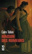 Couverture du livre « Maison des rumeurs » de Colm Toibin aux éditions 10/18