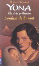 Couverture du livre « Yona fille de la prehistoire - tome 5 l'enfant de la nuit - vol05 » de Florence Reynaud aux éditions 12-21