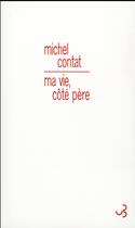 Couverture du livre « Ma vie, côté père » de Michel Contat aux éditions Christian Bourgois