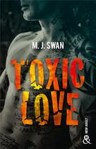 Couverture du livre « Toxic love » de M. J. Swan aux éditions Harlequin