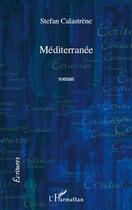 Couverture du livre « Méditerranée » de Stefan Calastrene aux éditions L'harmattan