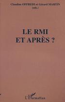 Couverture du livre « Le rmi et apres ? » de Offredi/Martin aux éditions Editions L'harmattan