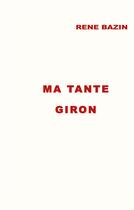 Couverture du livre « Ma tante giron » de René Bazin aux éditions Books On Demand