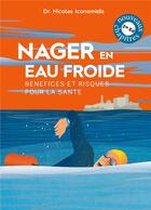 Couverture du livre « Nager en eau froide : Benefices et risques pour la santé » de Nicolas Iconomidis aux éditions Books On Demand