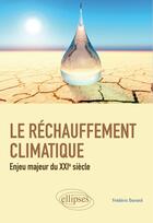 Couverture du livre « Le réchauffement climatique ; un enjeu majeur du XXIe siècle » de Frederic Durand aux éditions Ellipses