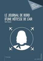 Couverture du livre « Le journal de bord d'une hôtesse de l'air » de Valerie Nadame aux éditions Mon Petit Editeur