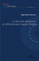 Couverture du livre « Le droit des entreprises en difficulté dans l'espace OHADA » de Hygin Didace Amboulou aux éditions L'harmattan