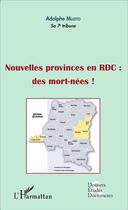 Couverture du livre « Nouvelles provinces en RDC : des morts-nées ! » de Adolphe Muzito aux éditions L'harmattan