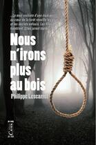 Couverture du livre « Nous n'irons plus au bois » de Lescarret Philippe aux éditions Cairn