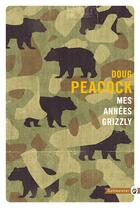 Couverture du livre « Mes années grizzly » de Doug Peacock aux éditions Gallmeister