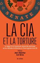 Couverture du livre « La CIA et la torture » de Dianne Feinstein aux éditions Les Arenes