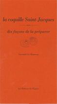 Couverture du livre « La coquille Saint-Jacques, dix faconsde la préparer » de Gwenael Le Houerou aux éditions Epure