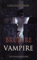 Couverture du livre « Les chroniques des Gardella Tome 4 ; brûlure vampire » de Colleen Gleason aux éditions City