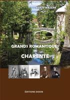 Couverture du livre « Grands romantiques en Charente » de Alain Mazere aux éditions Douin