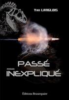 Couverture du livre « Passé inexpliqué » de Yan Langlois aux éditions Beaurepaire