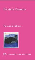 Couverture du livre « Retour à Patmos » de Patricia Emsens aux éditions Des Busclats
