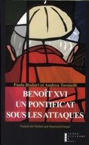 Couverture du livre « Benoît XVI ; un pontificat sous les attaques » de Andrea Tornielli et Paolo Rodari aux éditions Pierre-guillaume De Roux
