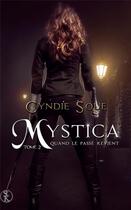 Couverture du livre « Mystica Tome 2 ; quand le passé revient » de Cyndie Soue aux éditions Sharon Kena