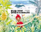 Couverture du livre « Sia, l'enfant du Kilimandjaro » de Bernard Germain aux éditions Editions Du Mont-blanc
