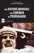 Couverture du livre « Une histoire mondiale des cinémas de propagande » de Bertin-Maghit J-P. aux éditions Nouveau Monde