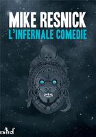 Couverture du livre « L'infernale comédie » de Mike Resnick aux éditions Actusf