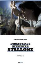 Couverture du livre « Directed by Sylvester Stallone » de Jean-Christophe H.J. Martin aux éditions Lettmotif