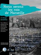 Couverture du livre « Nous serons les rois de Marseille » de Serge Scotto aux éditions 1961 Digital Edition