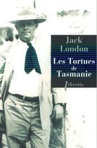 Couverture du livre « Les tortues de Tasmanie » de Jack London aux éditions Libretto