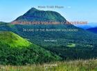 Couverture du livre « Au pays des volcans d'Auvergne ; in land of the Auvergne volcanoes » de Minh-Triet Pham aux éditions Unicite