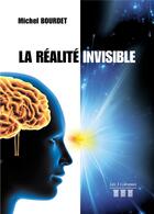 Couverture du livre « La réalité invisible » de Michel Bourdet aux éditions Les Trois Colonnes