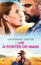 Couverture du livre « La vie à portée de main » de Katherine Center aux éditions Hauteville