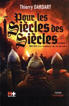 Couverture du livre « Pour les siècles des siècles t.1 : MCXII les sentiers de la révolte » de Thierry Dardart aux éditions M+ Editions