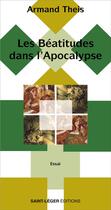 Couverture du livre « Les béatitudes dans l'apocalypse » de Armand Theis aux éditions Saint-leger