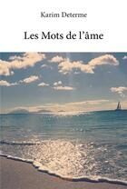 Couverture du livre « Les mots de l ame » de Determe Karim aux éditions Edilivre