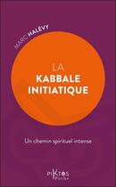 Couverture du livre « La kabbale initiatique un chemin spirituel intense » de Marc Halevy aux éditions Piktos Poche