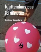 Couverture du livre « N'attendons pas 16 minutes : 21 histoires en France pour se donner du coeur » de Cristiano Goldenberg aux éditions Librisphaera