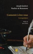 Couverture du livre « Consentir à être vous » de Joseph Joubert aux éditions Editions Des Instants