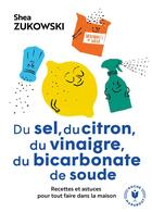 Couverture du livre « Du sel, du citron, du vinaigre, du bicarbonate de soude » de Shea Zukowski aux éditions Marabout