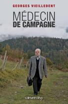 Couverture du livre « Médecin de campagne » de Georges Vieilledent aux éditions Calmann-levy